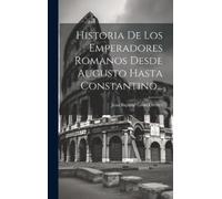 Jean Baptiste L Historia De Los Emperadores Romanos Desde Aug (Copertina rigida)