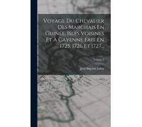 Jean-Baptiste L Voyage Du Chevalier Des Marchais En Guinée, I (Copertina rigida)