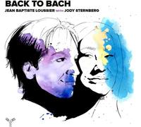 Jean Baptiste Loussier Jean Baptiste Loussier: Back to Bach (CD) Album