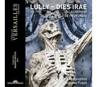 Jean-Baptiste Lully – Lully: Dies Irae / O Lachrymae / De Profundis – CD – Chateau de Versailles