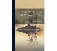 Jean-Baptiste Malou Francisco Suá Metaphysicae Disputationes (Copertina rigida)