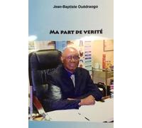 Jean-Baptiste Ouedraogo Ma part de vérité (Tascabile)