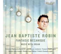 Jean-Baptiste Rob Jean Baptiste Robin: Fantaisie Mécanique: Music With Org (CD)
