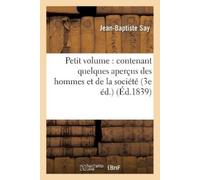 Jean-Baptiste S Petit Volume: Contenant Quelques Aperçus Des Hommes (Tascabile)