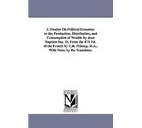 Jean Baptiste Say A Treatise On Political Economy (Tascabile)