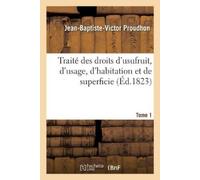 Jean-Baptiste-V Traité Des Droits d'Usufruit, d'Usage, d'Habitation (Tascabile)