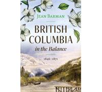 Jean Barman British Columbia in the Balance (Copertina rigida)