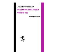 Jean Baudrillard Gerd Bergfleth G Der symbolische Tausch und der To (Tascabile)
