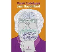 Jean Baudrillard. La seduzione del simbolico