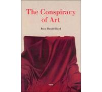 Jean Baudrillard The Conspiracy of Art (Tascabile) Semiotext(e) / Foreign Agents
