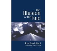 Jean Baudrillard The Illusion of the End (Tascabile)