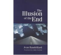 Jean Baudrillard The Illusion of the End (Tascabile)