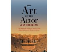 Jean Benedetti The Art of the Actor (Tascabile)