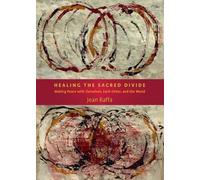 Jean Benedict Raffa Healing the Sacred Divide (Tascabile)