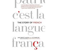 Jean-Benoit Nadeau Julie Barlow The Story of French (Tascabile)