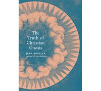 Jean Borella The Truth of Christian Gnosis (Copertina rigida)