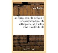 Jean Bouillet Les Éléments de la médecine pratique tirés des écrits (Tascabile)