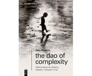 Jean Boulton The Dao of Complexity (Tascabile)
