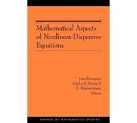 Jean Bourgain Mathematical Aspects of Nonlinear Dispersive Equations (Tascabile)