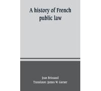 Jean Brissaud A history of French public law (Tascabile)