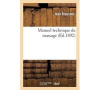 Jean Brousses Manuel Technique de Massage (Tascabile) Sciences