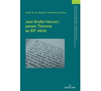 Jean Bruller-Vercors: Penser l’Homme Au XXE Siècle
