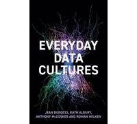 Jean Burgess Anthony McCosker Rowan Wilken Kath A Everyday Data Cul (Tascabile)