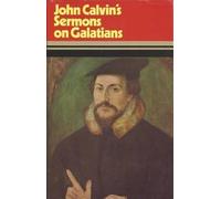 Jean Calvin Sermons on Galatians (Copertina rigida)