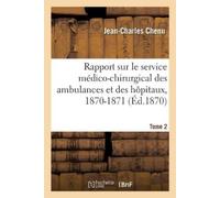 Jean-Charles Ch Rapport Sur Le Service Médico-Chirurgical Des Ambula (Tascabile)