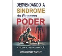 Jean Charles Watelet Desvendando a Síndrome do pequeno Poder (Tascabile)