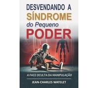Jean Charles Watelet Desvendando a Síndrome do pequeno Poder (Tascabile)