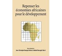 Jean-Christophe B Repenser Les Economies Africaines Pour Le Developp (Tascabile)