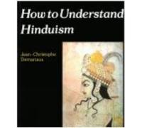 Jean-Christophe Demariaux John Bowden How to Understand Hinduism (Tascabile)