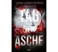 Jean-Christophe Grangé Ulrike Werner-Richter Tag der Asche: Thriller (Tascabile)