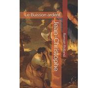 Jean-Christophe: Le Buisson ardent [French]