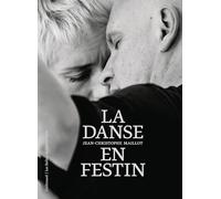 Jean-Christophe Maillot – La danse en festin – Gallimard