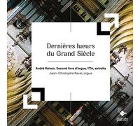 Dernieres Lueurs du Grand Siecle (Orgue)