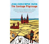 Jean-Christophe Rufin The Santiago Pilgrimage (Tascabile)