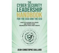 Jean-Christophe The CyberSecurity Leadership Handbook for the CISO a (Tascabile)