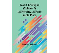 Jean-Christophe (Volume 2); La Révolte - Rolland Romain
