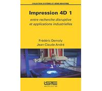 Jean-Claude André Frédéric Demoly Impression 4D 1 (Tascabile)