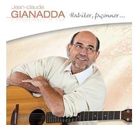 Jean-Claude Gianadda - Habiter, Façonner.