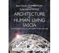 Jean Claude Guimberteau Colin Armst Architecture of Human Living Fa (Tascabile)