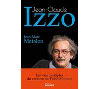 Jean-Claude Izzo: Les vies multiples du créateur de Fabio Montale