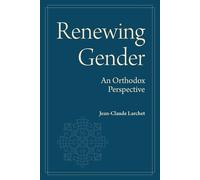 Jean-Claude Larchet Renewing Gender (Tascabile)