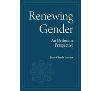 Jean-Claude Larchet Renewing Gender (Tascabile) (PRESALE 16/09/2025)