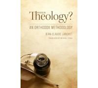 Jean-Claude Larchet What Is Theology (Tascabile)