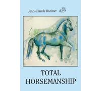 Jean-Claude Racinet Total Horsemanship (Tascabile)