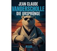 Jean Claude Vanderscholle - Der Eiszeit Ninja: Die Ursprünge