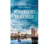 Jean-Claude Vin Mörderisches La Rochelle: Commissaire Chevalier ermi (Tascabile)